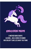 Unicorn Mom a Mother Who Enjoys Alcohol, Has a Sense of Humor