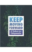 Keep Moving Forward - A Notebook for Entrepreneurs: A Journal, Goal Planner, and Animation Flipbook(62 Texture)