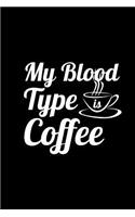 My Blood Type Is Coffee