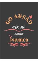 Go Ahead Ask Me About Physics: Notebook / Journal - College Ruled / Lined - for Physics Lovers