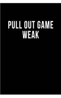 Pull Out Game Weak: Blank Lined Journal