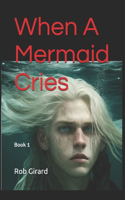 When A Mermaid Cries