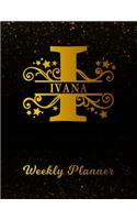 Ivana Weekly Planner: 2 Year Personalized Letter I Appointment Book January 2019 - December 2020 Black Gold Cover Writing Notebook & Diary Datebook Calendar Schedule Plan