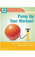 Pump Up Your Workout (52 Brilliant Ideas)