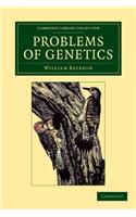 Problems of Genetics: (Cambridge Library Collection - Darwin, Evolution and Genetics)