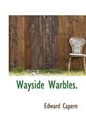 Wayside Warbles.
