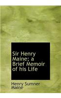 Sir Henry Maine; A Brief Memoir of His Life