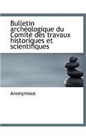 Bulletin Arch Ologique Du Comit Des Travaux Historiques Et Scientifiques: (French)