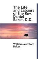The Life and Labours of the REV. Daniel Baker, D.D.