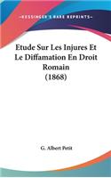 Etude Sur Les Injures Et Le Diffamation En Droit Romain (1868)