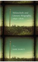 Melancholy and Literary Biography, 1640-1816