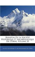 Bulletin De La Société Historique Et Archéologique De L'orne, Volume 20