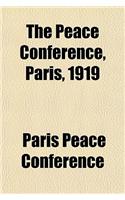 The Peace Conference, Paris, 1919