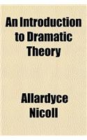 An Introduction to Dramatic Theory