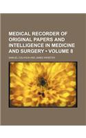 The Medical Recorder Volume 8
