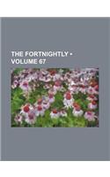The Fortnightly (Volume 67)