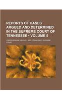 Reports of Cases Argued and Determined in the Supreme Court of Tennessee (Volume 5)