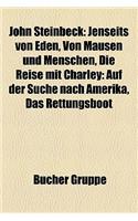 John Steinbeck: Jenseits Von Eden, Von Mausen Und Menschen, Die Reise Mit Charley: Auf Der Suche Nach Amerika, Das Rettungsboot