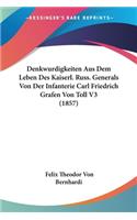 Denkwurdigkeiten Aus Dem Leben Des Kaiserl. Russ. Generals Von Der Infanterie Carl Friedrich Grafen Von Toll V3 (1857)