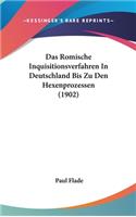 Romische Inquisitionsverfahren In Deutschland Bis Zu Den Hexenprozessen (1902)