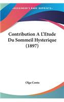 Contribution A L'Etude Du Sommeil Hysterique (1897)
