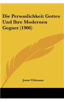 Die Personlichkeit Gottes Und Ihre Modernen Gegner (1906)