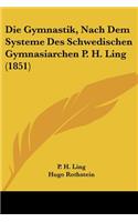 Gymnastik, Nach Dem Systeme Des Schwedischen Gymnasiarchen P. H. Ling (1851)
