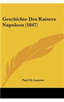 Geschichte Des Kaisers Napoleon (1847)