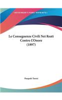 Le Conseguenze Civili Nei Reati Contro L'Onore (1897)