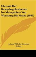 Chronik Der Kriegsbegebenheiten Im Maingebiete Von Wurzburg Bis Mainz (1869)