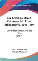 Die Ersten Deutscen Zeitungen, Mit Einer Bibliographie, 1505-1599