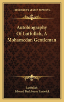 Autobiography of Lutfullah, a Mohamedan Gentleman