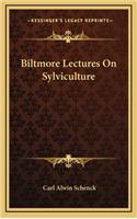 Biltmore Lectures on Sylviculture