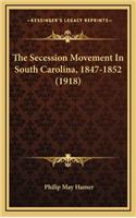 The Secession Movement in South Carolina, 1847-1852 (1918)