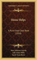 Home Helps: A Pure Food Cook Book (1910)