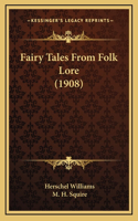 Fairy Tales from Folk Lore (1908)