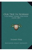 Our Trip in Norway