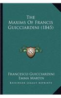 The Maxims Of Francis Guicciardini (1845)