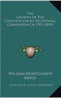 The Growth of the Constitution in the Federal Convention of 1787 (1899)