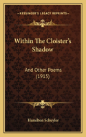 Within The Cloister's Shadow