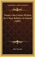 Twenty-One Letters Written To A Near Relative At School (1809)