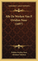 Alle De Werken Van P. Ovidius Naso (1697)