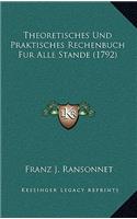 Theoretisches Und Praktisches Rechenbuch Fur Alle Stande (1792)