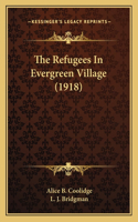 Refugees In Evergreen Village (1918)