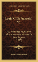 Louis XII Et Francois I V2