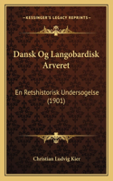 Dansk Og Langobardisk Arveret