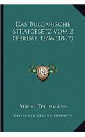 Bulgarische Strafgesetz Vom 2 Februar 1896 (1897)