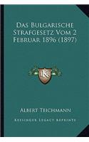 Das Bulgarische Strafgesetz Vom 2 Februar 1896 (1897)