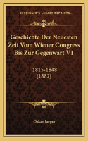 Geschichte Der Neuesten Zeit Vom Wiener Congress Bis Zur Gegenwart V1