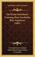 Kirche Nach Ihrem Ursprung, Ihrer Geschichte, Ihrer Gegenwart (1865)